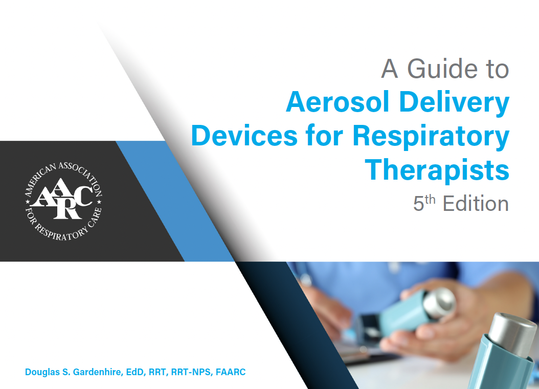 A Guide to Aerosol Delivery Devices for Respiratory Therapists